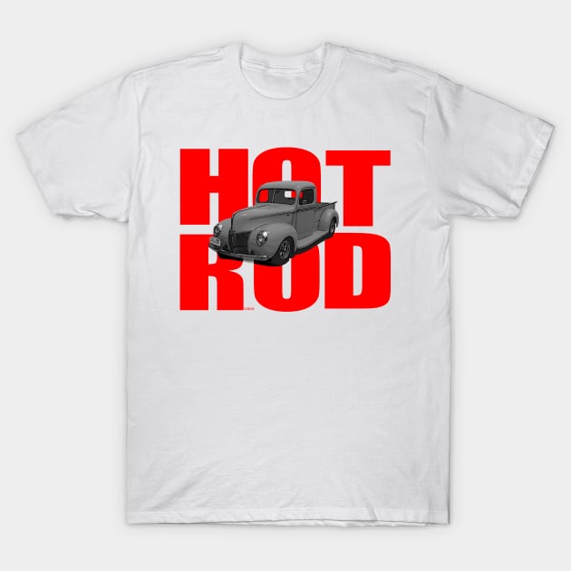 1940 Ford Pickup Truck Hot Rod T-Shirt by hotroddude